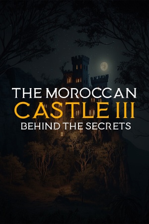 The Moroccan Castle 3: Behind The Secrets